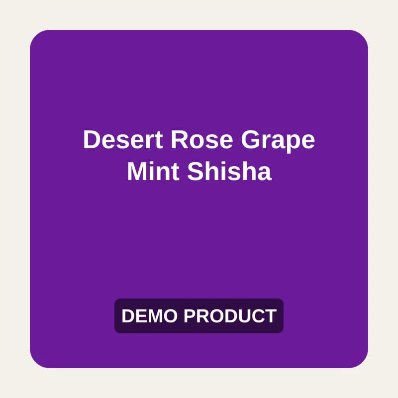 Desert Rose Grape Mint Shisha (Demo) — demo placeholder image